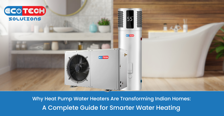 Heat Pump Water Heater for Home | Best Choice in India
