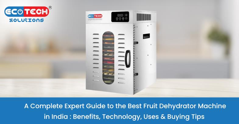 Best Fruit Dehydrator Machine India for Food Drying