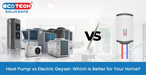 Heat Pump vs Electric Geyser comparison showing energy efficiency, electricity savings, operating costs, and the best water heating solution for homes.
