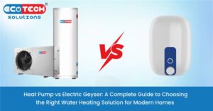 Heat Pump vs Electric Geyser